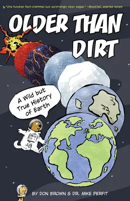 Starší ako špina: Divoká, ale pravdivá história Zeme - Older Than Dirt: A Wild But True History of Earth