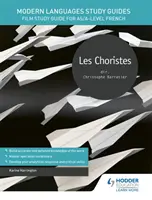 Študijné príručky moderných jazykov: Les choristes - Filmový študijný sprievodca pre francúzštinu na úrovni AS/A - Modern Languages Study Guides: Les choristes - Film Study Guide for AS/A-level French