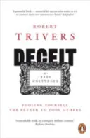 Klamstvo a sebaklam - ako oklamať seba samého, aby sme mohli oklamať iných - Deceit and Self-Deception - Fooling Yourself the Better to Fool Others