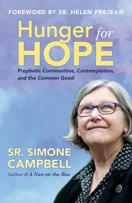 Hlad po nádeji: prorocké komunity, kontemplácia a spoločné dobro - Hunger for Hope: Prophetic Communities, Contemplation, and the Common Good