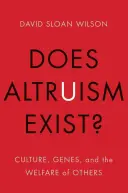 Existuje altruizmus?: Kultúra, gény a blaho druhých - Does Altruism Exist?: Culture, Genes, and the Welfare of Others