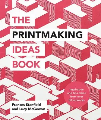 Kniha nápadov pre grafiku - The Printmaking Ideas Book