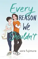 Každý dôvod, prečo by sme nemali - Every Reason We Shouldn't
