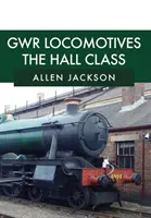 Lokomotívy GWR: Trieda Hall - GWR Locomotives: The Hall Class