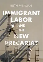 Prisťahovalecká práca a nový prekariát - Immigrant Labor and the New Precariat