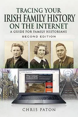 Sledovanie írskej rodinnej histórie na internete: Príručka pre rodinných historikov - Tracing Your Irish Family History on the Internet: A Guide for Family Historians