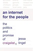Internet pre ľudí: Politika a prísľub Craigslistu - An Internet for the People: The Politics and Promise of Craigslist
