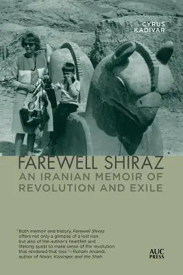 Rozlúčka so Širázom: Iránske memoáre o revolúcii a exile - Farewell Shiraz: An Iranian Memoir of Revolution and Exile