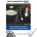 Obrazy uväznenia: Reprezentácie väzenia vo filme a televíznej dráme - Images of Incarceration: Representations of Prison in Film and Television Drama