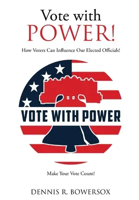 Hlasujte s MOCOU! Ako môžu voliči ovplyvniť našich zvolených úradníkov! - Vote with POWER!: How Voters Can Influence Our Elected Officials!