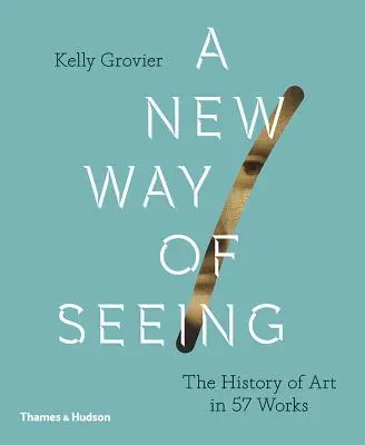 Nový spôsob videnia: Dejiny umenia v 57 dielach - New Way of Seeing: The History of Art in 57 Works