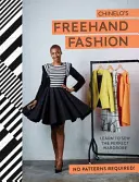 FreeHand Fashion: Naučte sa ušiť dokonalý šatník - bez vzorov! - FreeHand Fashion: Learn to Sew the Perfect Wardrobe - No Patterns Required!