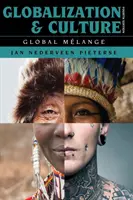 Globalizácia a kultúra: vydanie: Global Mlange, štvrté vydanie - Globalization and Culture: Global Mlange, Fourth Edition