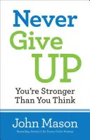 Nikdy sa nevzdávaj - si silnejší, než si myslíš - Never Give Up-You're Stronger Than You Think