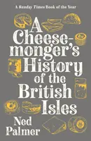 Syrárske dejiny britských ostrovov - Cheesemonger's History of the British Isles