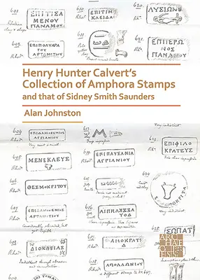 Zbierka amfor Henryho Huntera Calverta a zbierka známok Sidneyho Smitha Saundersa - Henry Hunter Calvert's Collection of Amphora Stamps and That of Sidney Smith Saunders