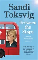 Medzi zastávkami: Pohľad na môj život z vrcholu autobusu číslo 12: Dlho očakávané memoáre hviezdy Čchi a Veľkej Británie - Between the Stops: The View of My Life from the Top of the Number 12 Bus: The Long-Awaited Memoir from the Star of Qi and the Great Briti