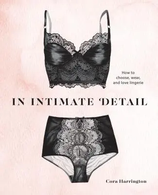 V intímnych detailoch: Ako si vybrať, nosiť a milovať spodnú bielizeň - In Intimate Detail: How to Choose, Wear, and Love Lingerie