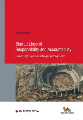 Nejasné hranice zodpovednosti a zodpovednosti, 94 - Porušovanie ľudských práv na megašportových podujatiach - Blurred Lines of Responsibility and Accountability, 94 - Human Rights Abuses at Mega-Sporting Events