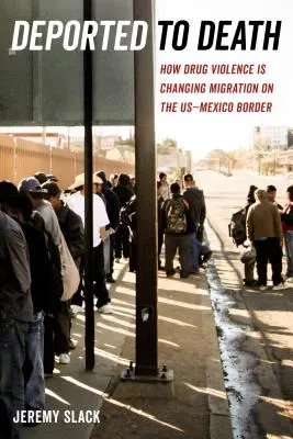 Deportovaní na smrť, 45: Ako drogové násilie mení migráciu na americko-mexickej hranici - Deported to Death, 45: How Drug Violence Is Changing Migration on the Us-Mexico Border