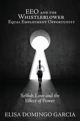EEO a whistleblower Rovnosť príležitostí v zamestnaní: Sebecká láska a vplyv moci - EEO and the Whistleblower Equal Employment Opportunity: Selfish Love and the Effect of Power