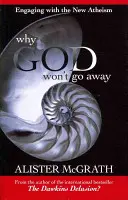 Prečo Boh neodíde - Zaoberanie sa novým ateizmom (Why God Won't Go Away - Engaging With The New Atheism) - Why God Won't Go Away - Engaging With The New Atheism