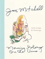 Morning Glory on the Vine - Early Songs and Drawings