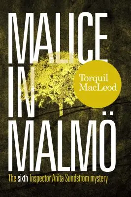 Zloba v Malm: Šestá záhada inšpektorky Anity Sundstrmovej - Malice in Malm: The Sixth Inspector Anita Sundstrm Mystery