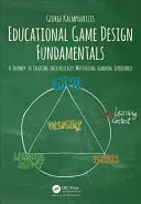 Základy dizajnu vzdelávacích hier: Cesta k vytváraniu vnútorne motivujúcich vzdelávacích zážitkov - Educational Game Design Fundamentals: A Journey to Creating Intrinsically Motivating Learning Experiences