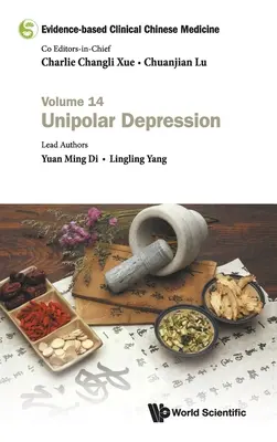 Klinická čínska medicína založená na dôkazoch - zväzok 14: Unipolárna depresia - Evidence-Based Clinical Chinese Medicine - Volume 14: Unipolar Depression