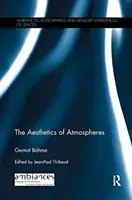 Estetika atmosfér - The Aesthetics of Atmospheres