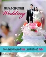 Svadba s daňovým odpočtom: Viac svadby a zábavy, menej starostí a dlhov - Tax-Deductible Wedding: More Wedding and Fun, Less Fret and Debt