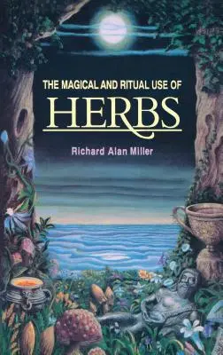 Magické a rituálne používanie bylín - The Magical and Ritual Use of Herbs