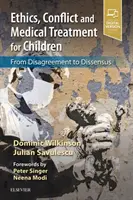 Etika, konflikt a lekárska starostlivosť o deti: Od nesúhlasu k nesúhlasu - Ethics, Conflict and Medical Treatment for Children: From Disagreement to Dissensus