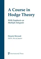 Kurz Hodgeovej teórie - s dôrazom na viacnásobné integrály - Course in Hodge Theory - With Emphasis on Multiple Integrals