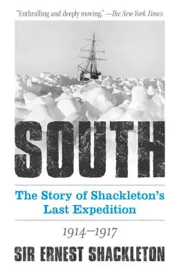 Juh: Príbeh poslednej Shackletonovej expedície 1914-1917 - South: The Story of Shackleton's Last Expedition 1914-1917