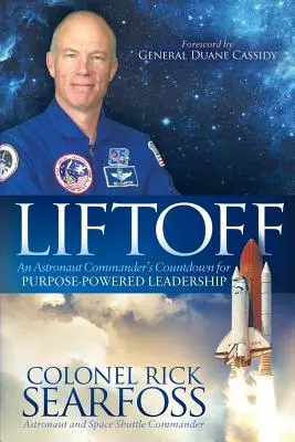 Liftoff: Odpočítavanie veliteľa astronautov pre vedenie poháňané cieľom - Liftoff: An Astronaut Commander's Countdown for Purpose Powered Leadership