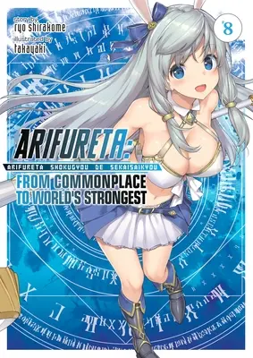 Arifureta: (Light Novel) Vol. 8 - Arifureta: From Commonplace to World's Strongest (Light Novel) Vol. 8