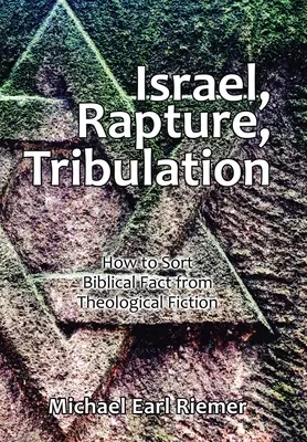 Izrael, vytrženie, súženie: Ako triediť biblické fakty od teologických výmyslov? - Israel, Rapture, Tribulation: How to Sort Biblical Fact from Theological Fiction