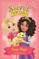 Tajné princezné: Šteňa kúzlo - Špeciálna kniha! - Kniha 5 - Secret Princesses: Puppy Magic - Bumper Special Book! - Book 5