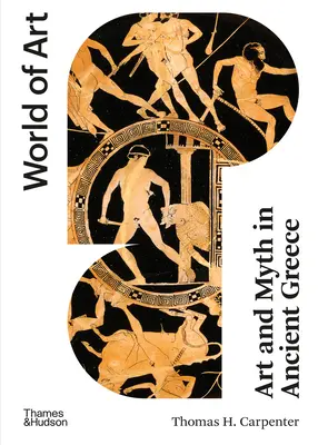 Umenie a mýtus v antickom Grécku: Druhé vydanie: Príručka o gréckom antickom náboženstve v Grécku. - Art and Myth in Ancient Greece: Second Edition