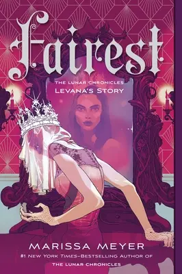 Fairest: Lunárne kroniky: Príbeh Levany - Fairest: The Lunar Chronicles: Levana's Story