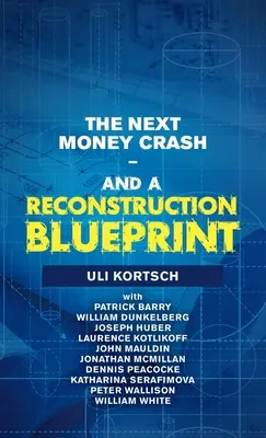 Ďalší krach peňazí - a plán rekonštrukcie - The Next Money Crash-And a Reconstruction Blueprint
