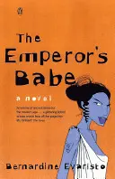 Cisárovo dieťa - od autora knihy Dievča, žena, iné, ocenenej Bookerovou cenou - Emperor's Babe - From the Booker prize-winning author of Girl, Woman, Other