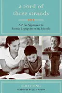 Šnúra z troch vlákien: Nový prístup k zapojeniu rodičov do škôl - A Cord of Three Strands: A New Approach to Parent Engagement in Schools