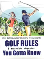 Pravidlá golfu a základná etiketa + Pravidlá golfu - zjednodušené hlavné zmeny - Golf Rules & Essential Etiquette + Golf Rules - the major changes simplified