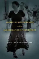 Čínski starší migranti a globalizácia odchodu do dôchodku - Chinese Senior Migrants and the Globalization of Retirement