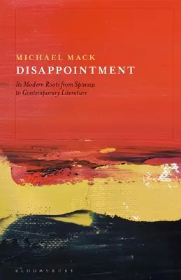Sklamanie: Moderné korene od Spinozu po súčasnú literatúru - Disappointment: Its Modern Roots from Spinoza to Contemporary Literature
