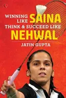 Vyhrávať ako Saina - Winning Like Saina