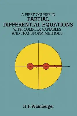 Prvý kurz parciálnych diferenciálnych rovníc: S komplexnými premennými a transformačnými metódami - A First Course in Partial Differential Equations: With Complex Variables and Transform Methods